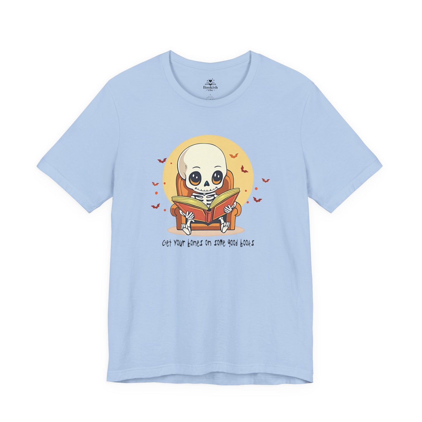 Get Your Bones On A Good Book - Cute Skeleton