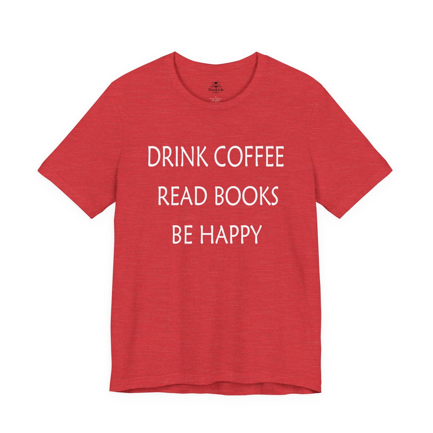 Drink Coffee, Read Books, Be Happy