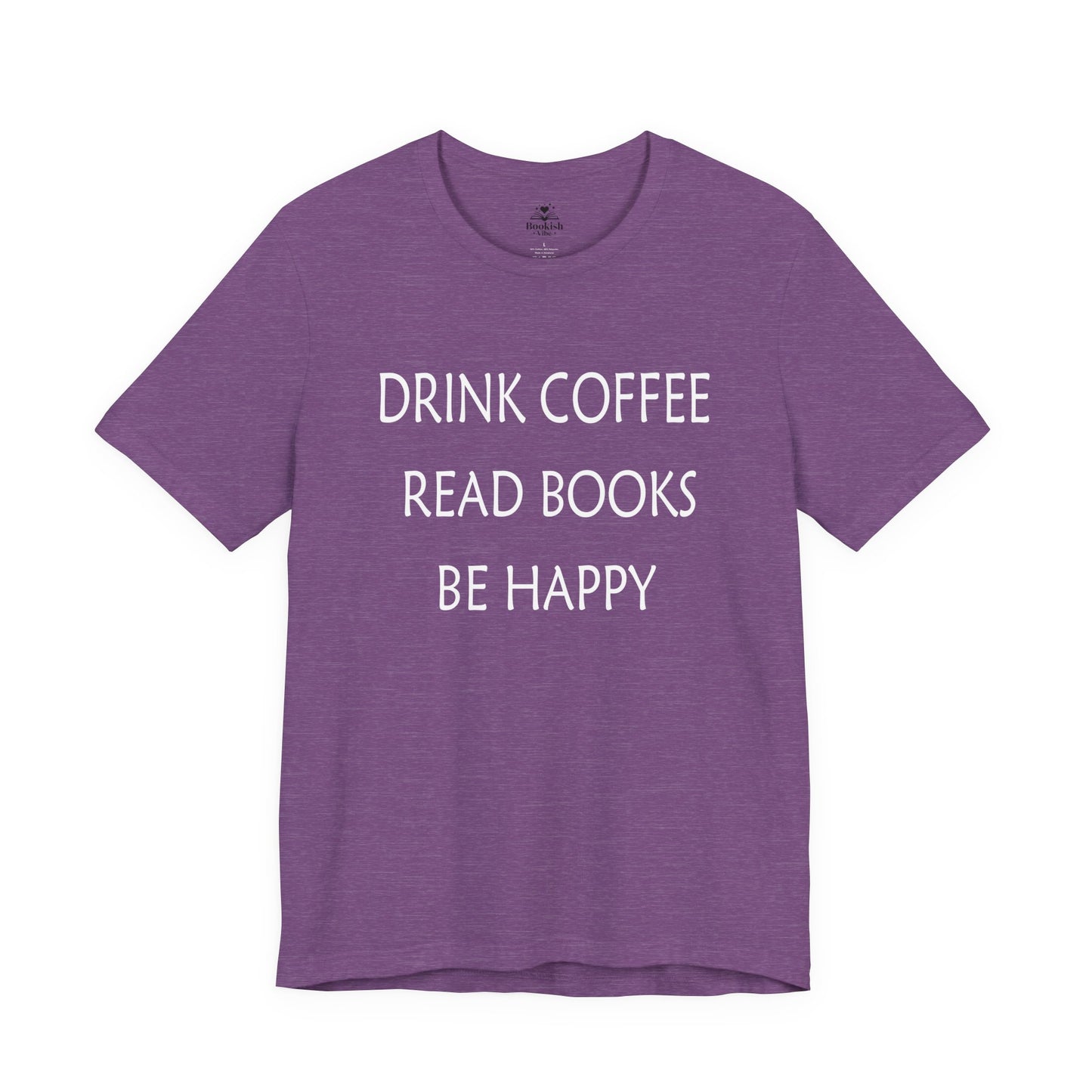 Drink Coffee, Read Books, Be Happy