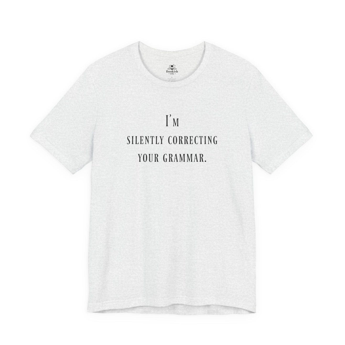 I'm Silently Correcting Your Grammar