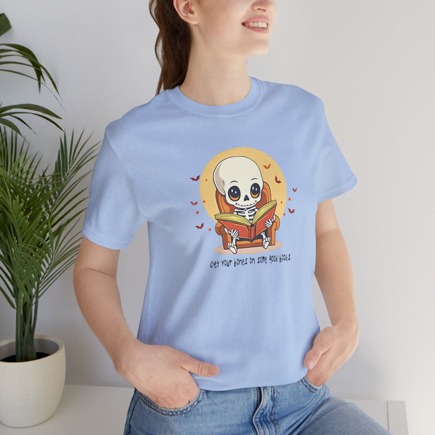 Get Your Bones On A Good Book - Cute Skeleton