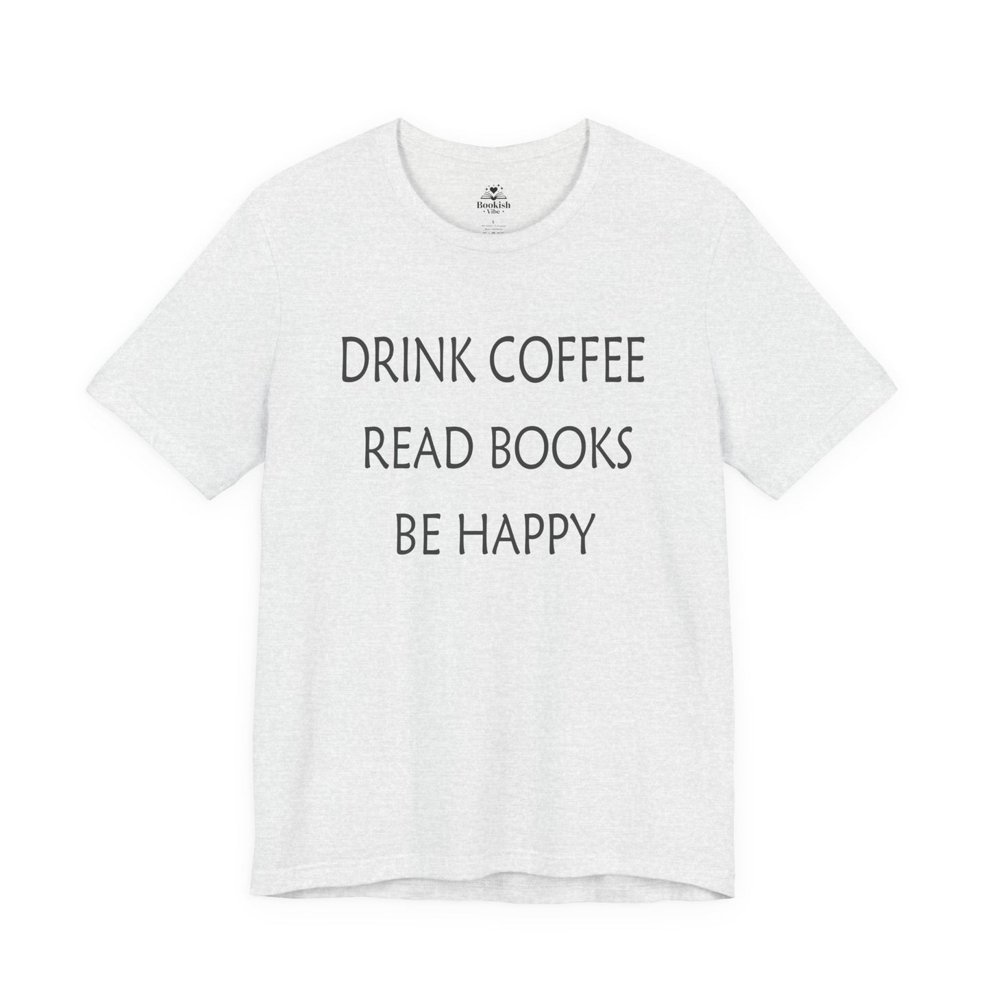 Drink Coffee, Read Books, Be Happy