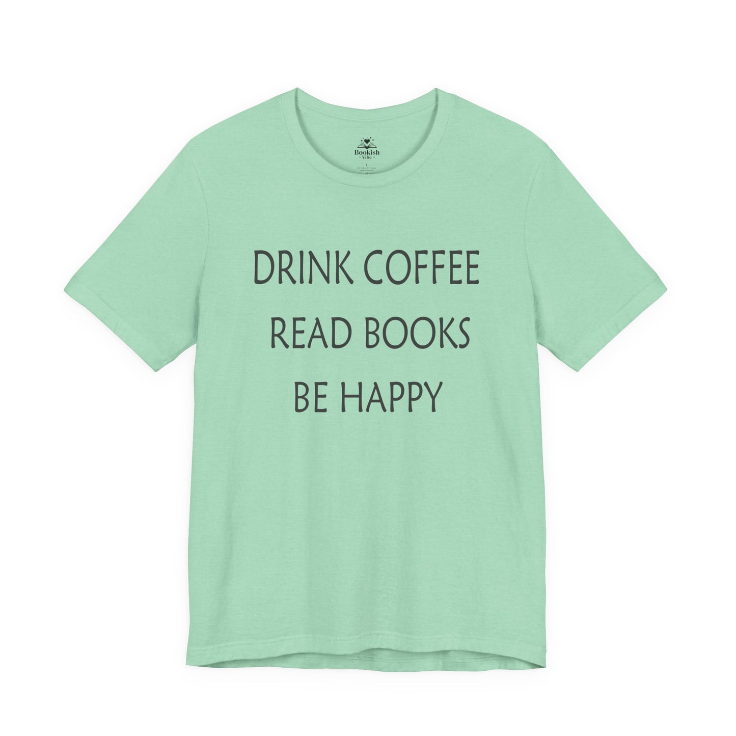 Drink Coffee, Read Books, Be Happy