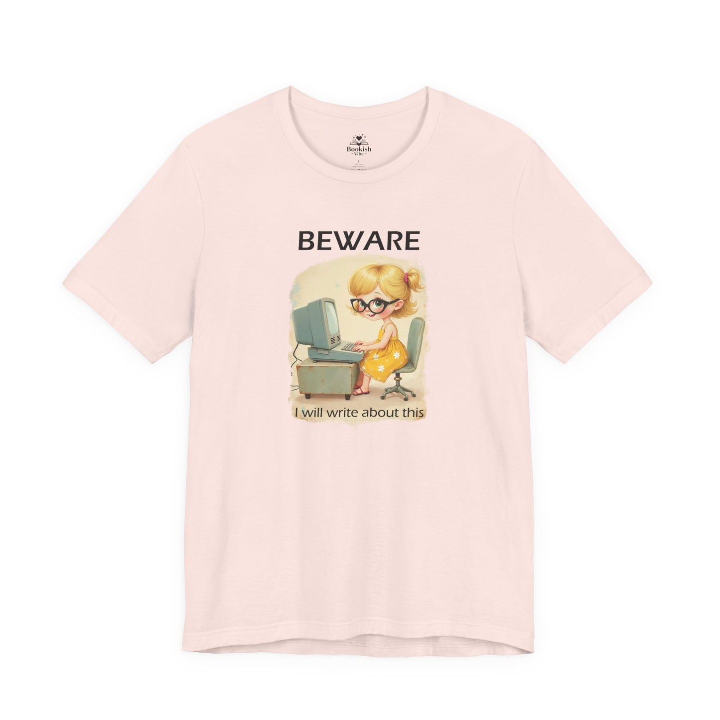 Beware. I Will Write About This.