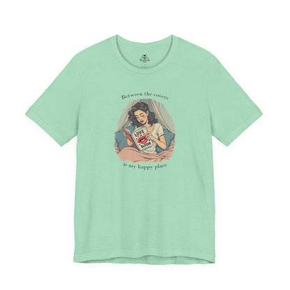 Between The Covers Is My Happy Place