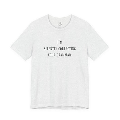 I'm Silently Correcting Your Grammar