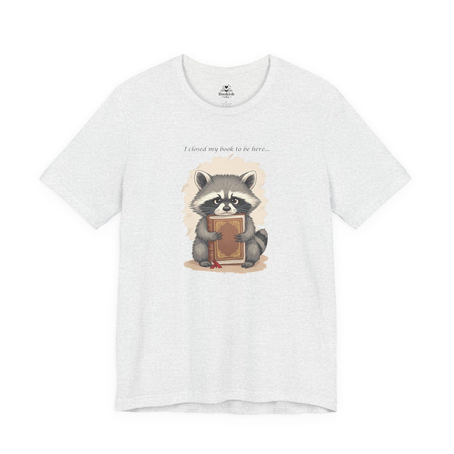 I Closed My Book To Be Here - Raccoon