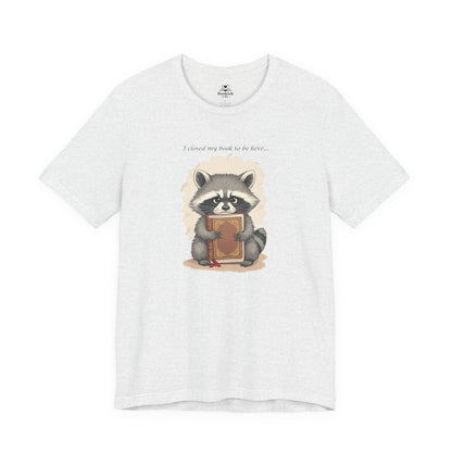 I Closed My Book To Be Here - Raccoon