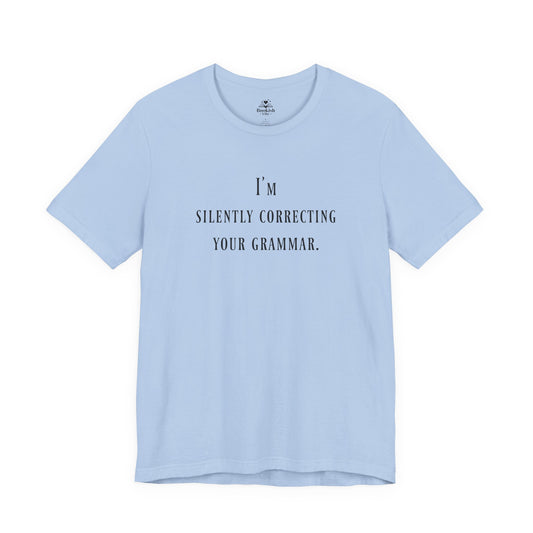 I'm Silently Correcting Your Grammar