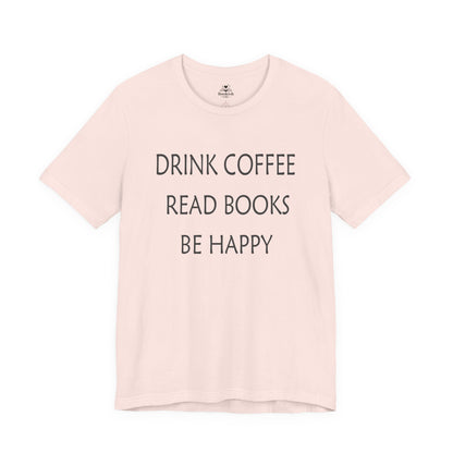 Drink Coffee, Read Books, Be Happy