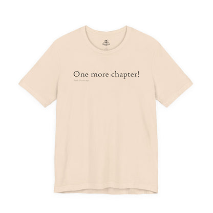 One More Chapter - Said Three Hours Ago