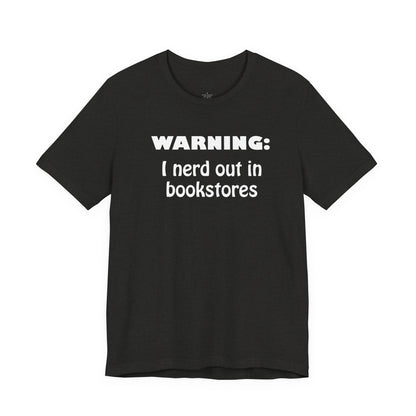 Warning - I Nerd Out in Bookstores