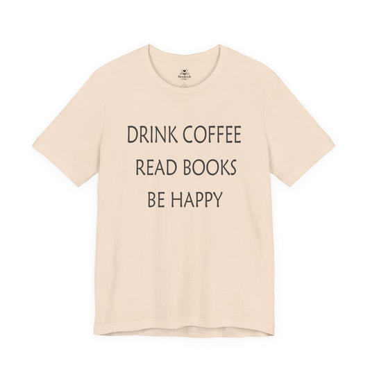 Drink Coffee, Read Books, Be Happy