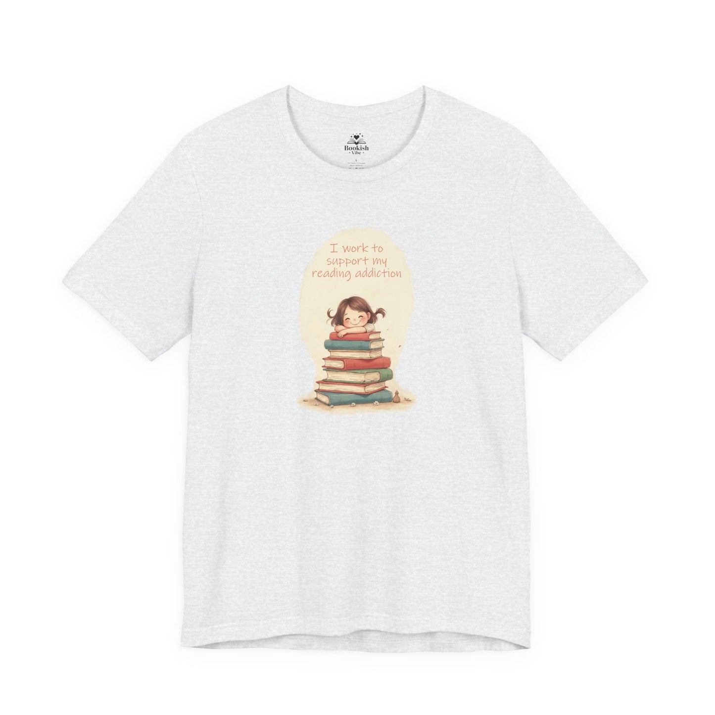 I Work To Support My Reading Addiction