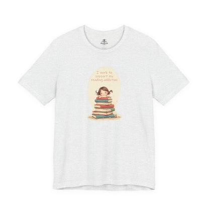 I Work To Support My Reading Addiction