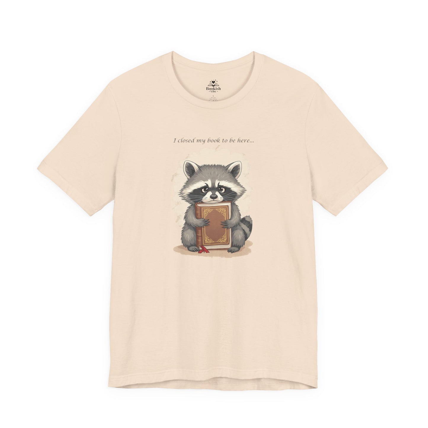 I Closed My Book To Be Here - Raccoon