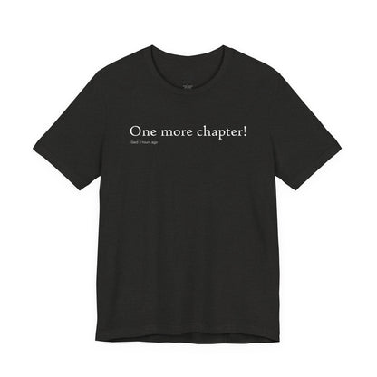 One More Chapter - Said Three Hours Ago