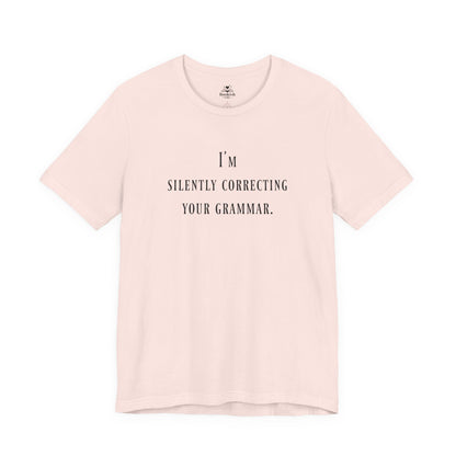 I'm Silently Correcting Your Grammar