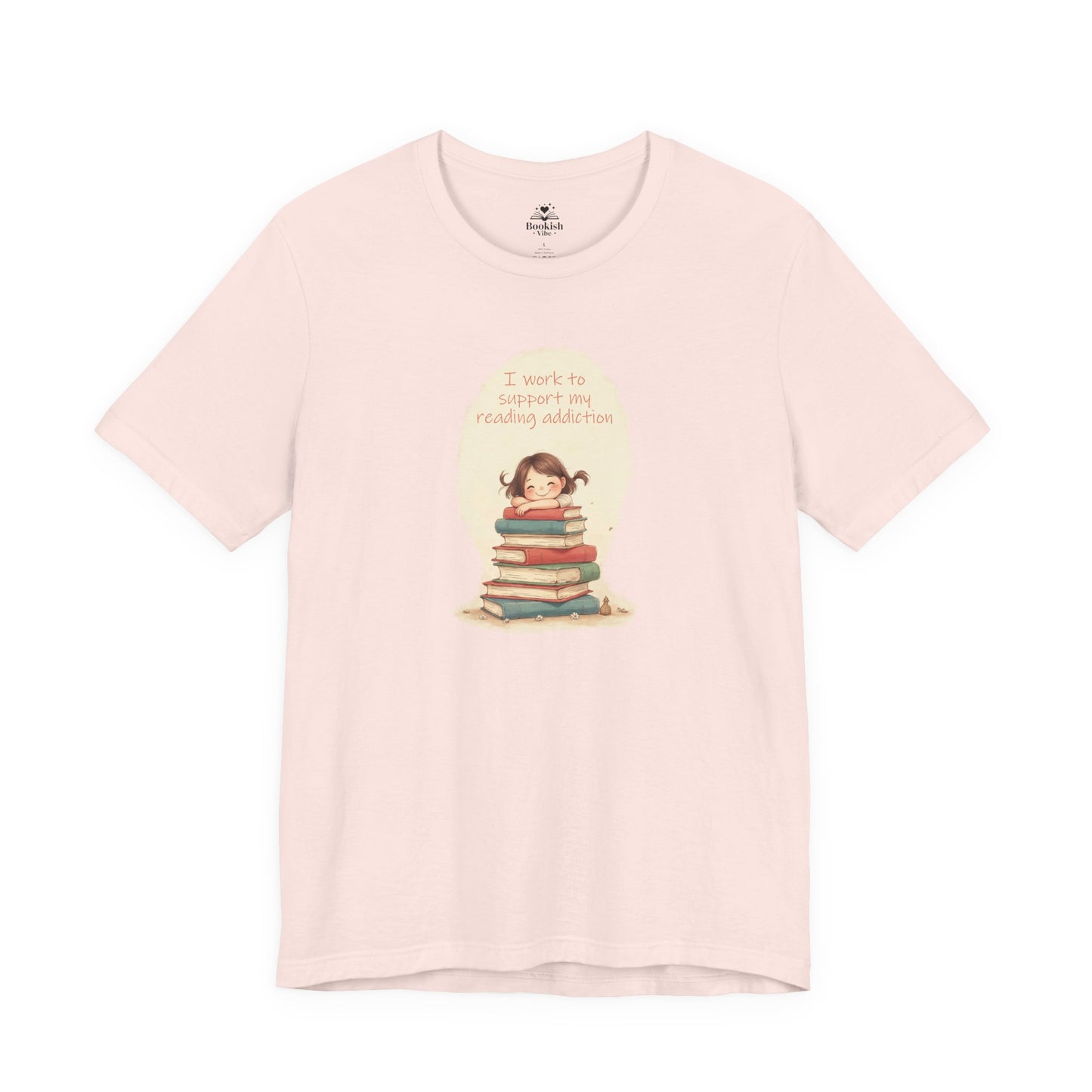 I Work To Support My Reading Addiction