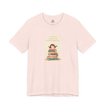 I Work To Support My Reading Addiction