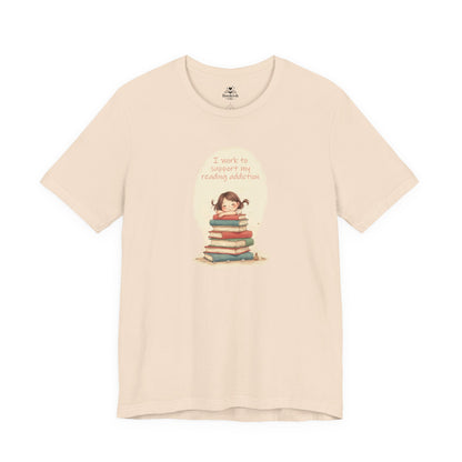 I Work To Support My Reading Addiction