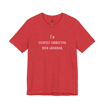 I'm Silently Correcting Your Grammar