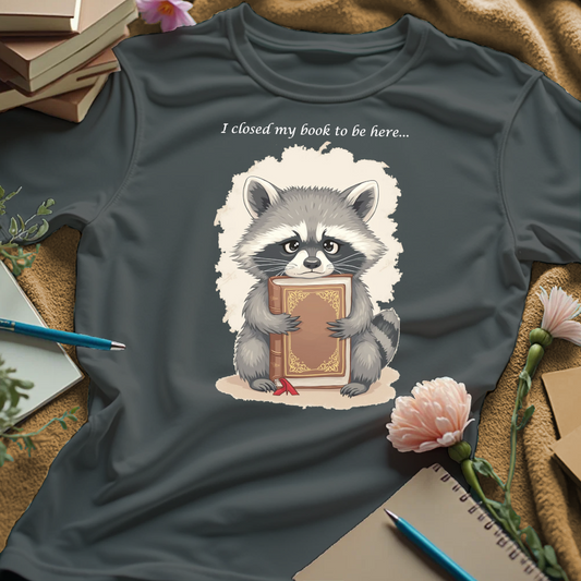 I Closed My Book To Be Here - Raccoon