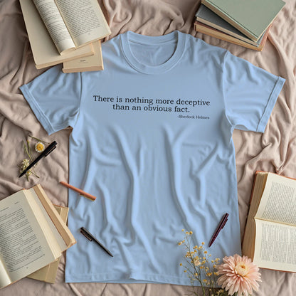There is nothing more deceptive than an obvious fact - Sherlock Holmes quote