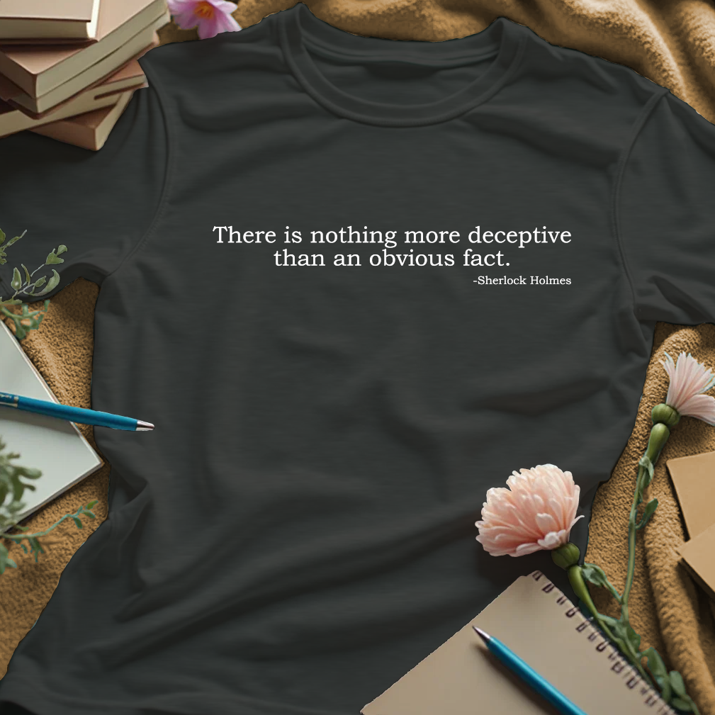 There is nothing more deceptive than an obvious fact - Sherlock Holmes quote