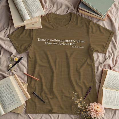There is nothing more deceptive than an obvious fact - Sherlock Holmes quote