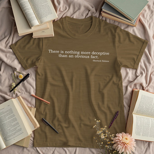 There is nothing more deceptive than an obvious fact - Sherlock Holmes quote
