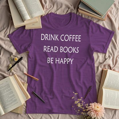 Drink Coffee, Read Books, Be Happy