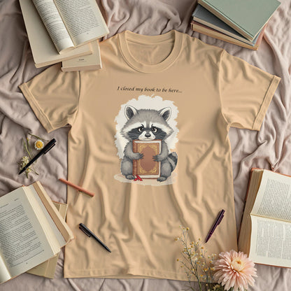 I Closed My Book To Be Here - Raccoon