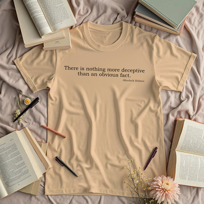 There is nothing more deceptive than an obvious fact - Sherlock Holmes quote